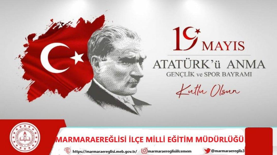 İlçe Milli Eğitim Müdürümüz Eşref HIZLI'nın 19 Mayıs Atatürk'ü Anma, Gençlik ve Spor Bayramı Mesajı