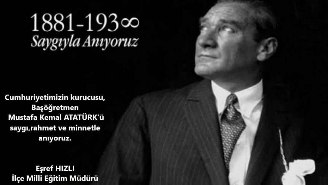 İlçe Milli Eğitim Müdürümüz Sayın Eşref HIZLI'nın 10 Kasım Atatürk'ü Anma Günü Mesajı