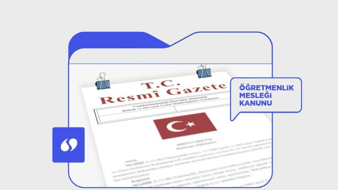 ÖĞRETMENLİK MESLEK KANUNU RESMİ GAZETEDE YAYINLANDI